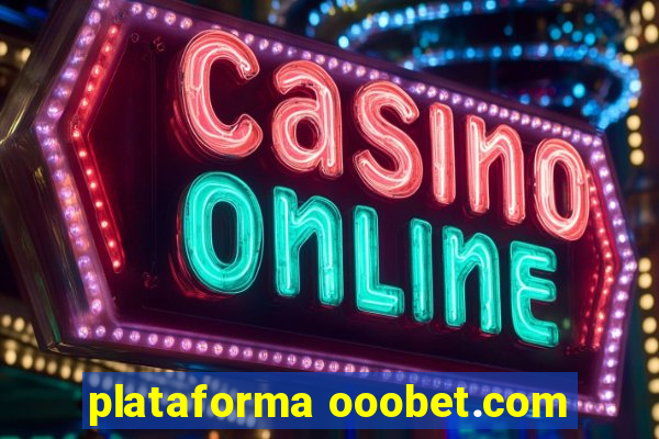 plataforma ooobet.com